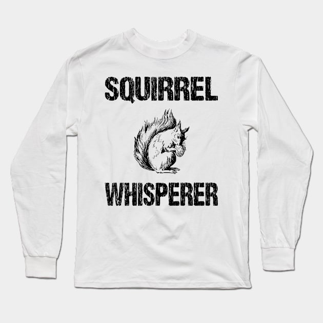 Squirrel Whisperer Cute Distressed Design Long Sleeve T-Shirt by Nirvanibex